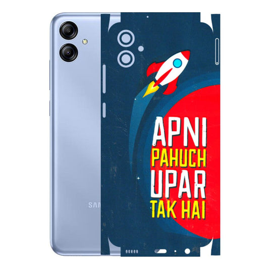 Samsung A/S Series Phone Skins (All Models) - Apni Pahuch Upar Tak Hai - 3D Embossed Finish (L-276) Samsung Galaxy A04E