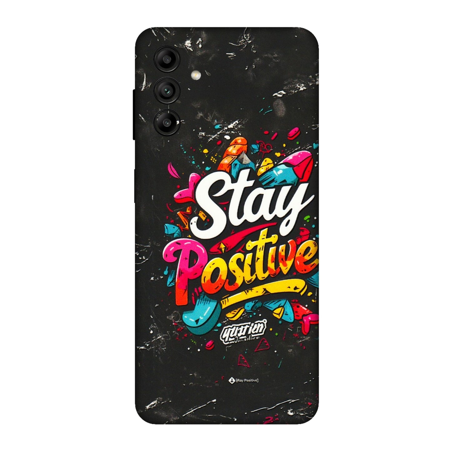 Samsung A/S Series Phone Skins (All Models) - Stay Positive Black - 3D Embossed Finish (L-31) Samsung Galaxy A04S