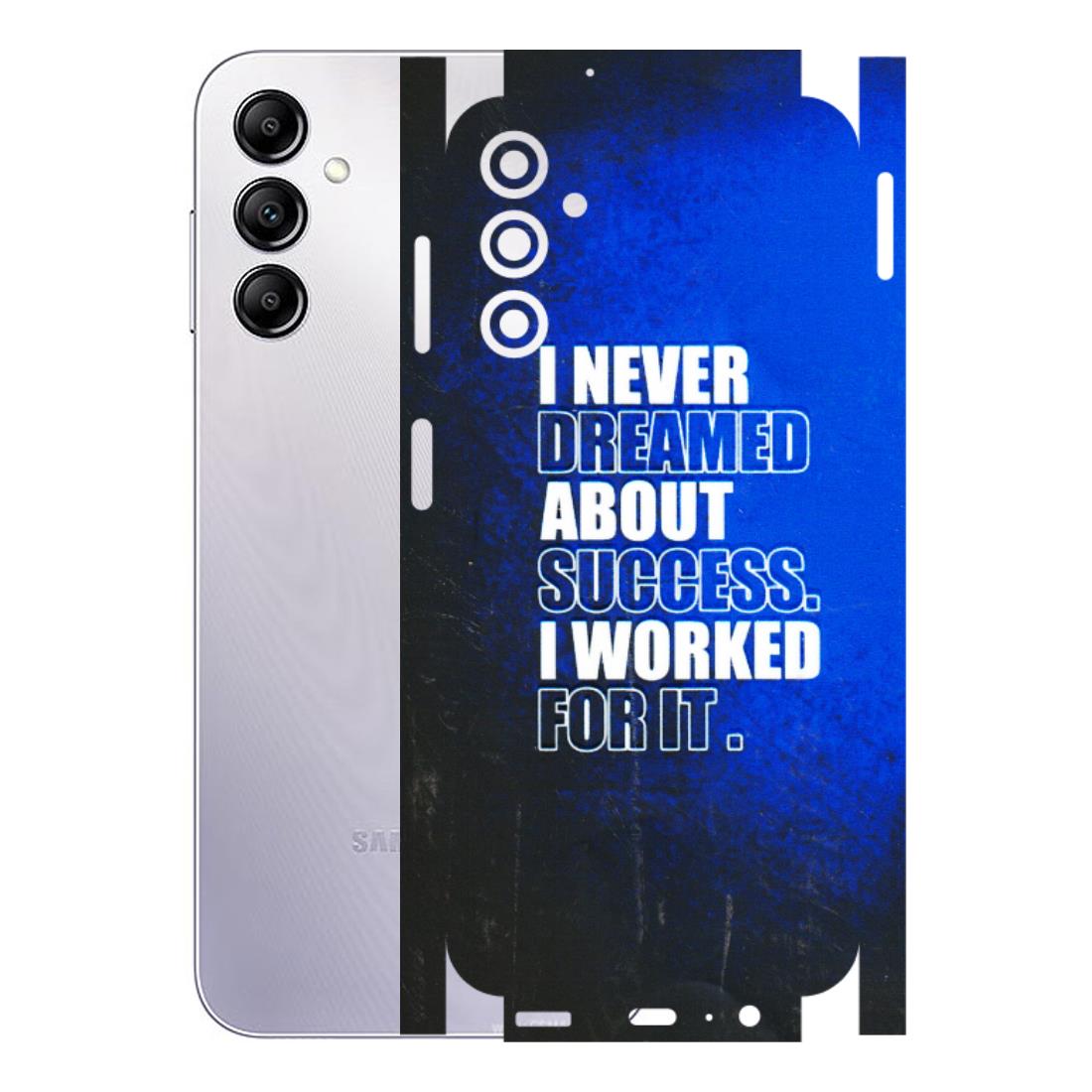 Samsung A/S Series Phone Skins (All Models) - I Never Dreamed About Success - 3D Embossed Finish (L-283) Samsung Galaxy A14 (5G)