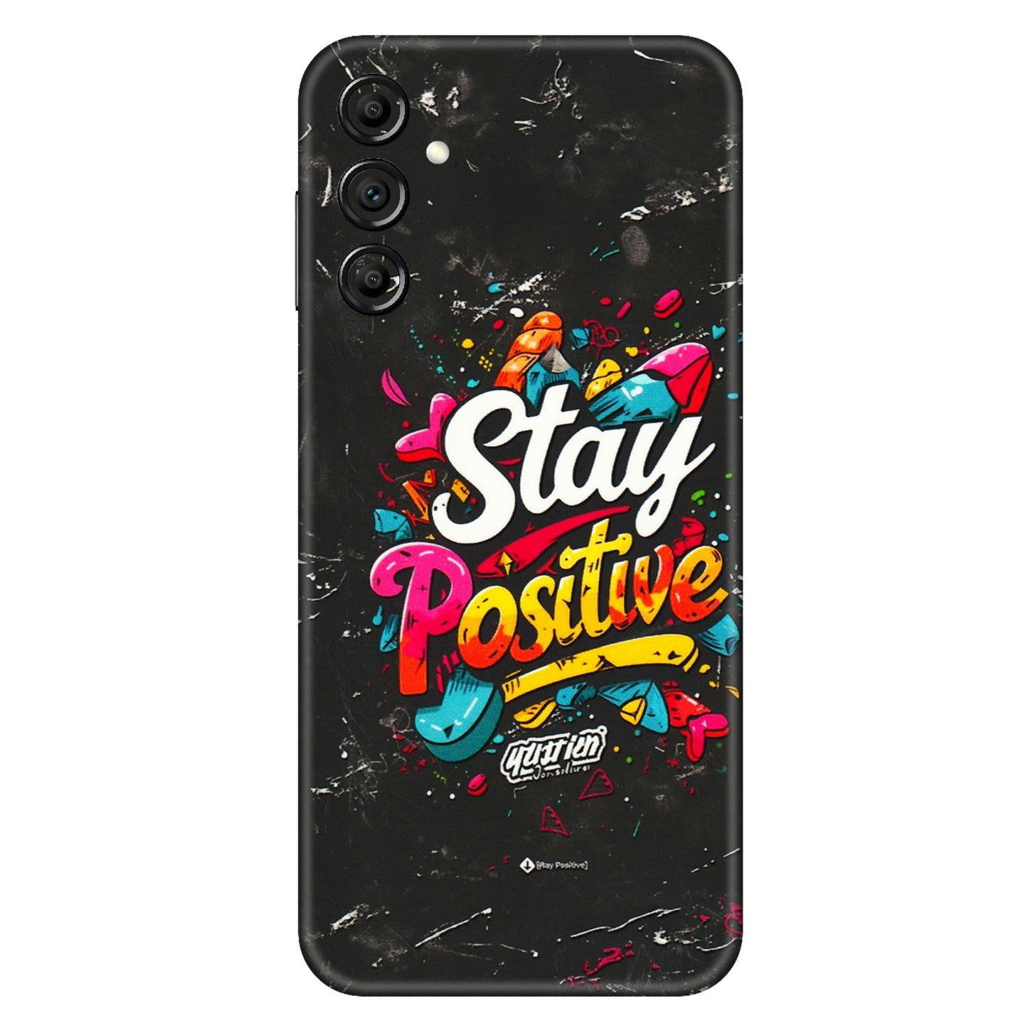 Samsung A/S Series Phone Skins (All Models) - Stay Positive Black - 3D Embossed Finish (L-31) Samsung Galaxy A14 (5G)
