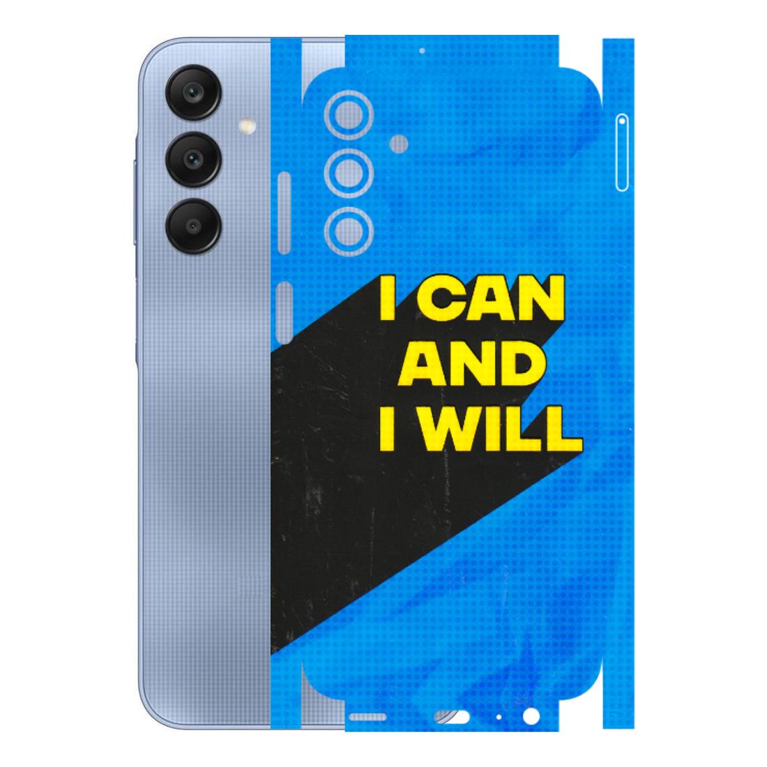Samsung A/S Series Phone Skins (All Models) - I Can And I Will - 3D Embossed Finish (L-281) Samsung Galaxy A15 (5G)