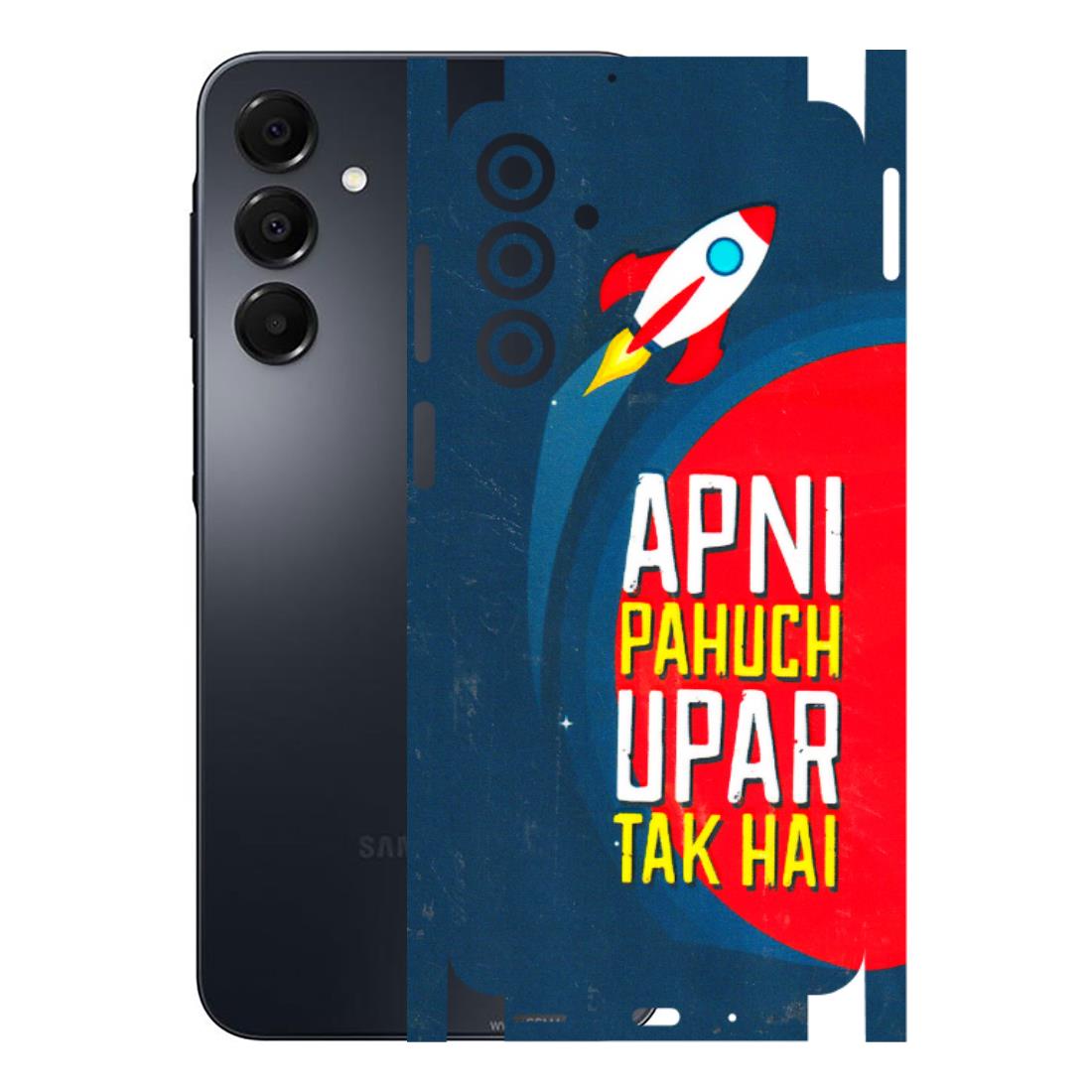 Samsung A/S Series Phone Skins (All Models) - Apni Pahuch Upar Tak Hai - 3D Embossed Finish (L-276) Samsung Galaxy A16
