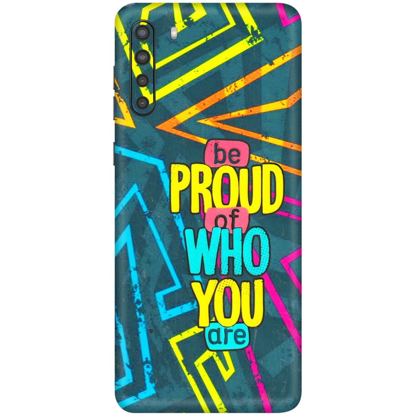 Samsung A/S Series Phone Skins (All Models) - Be Proud Of Who You Are - 3D Embossed Finish (L-277) Samsung Galaxy A21