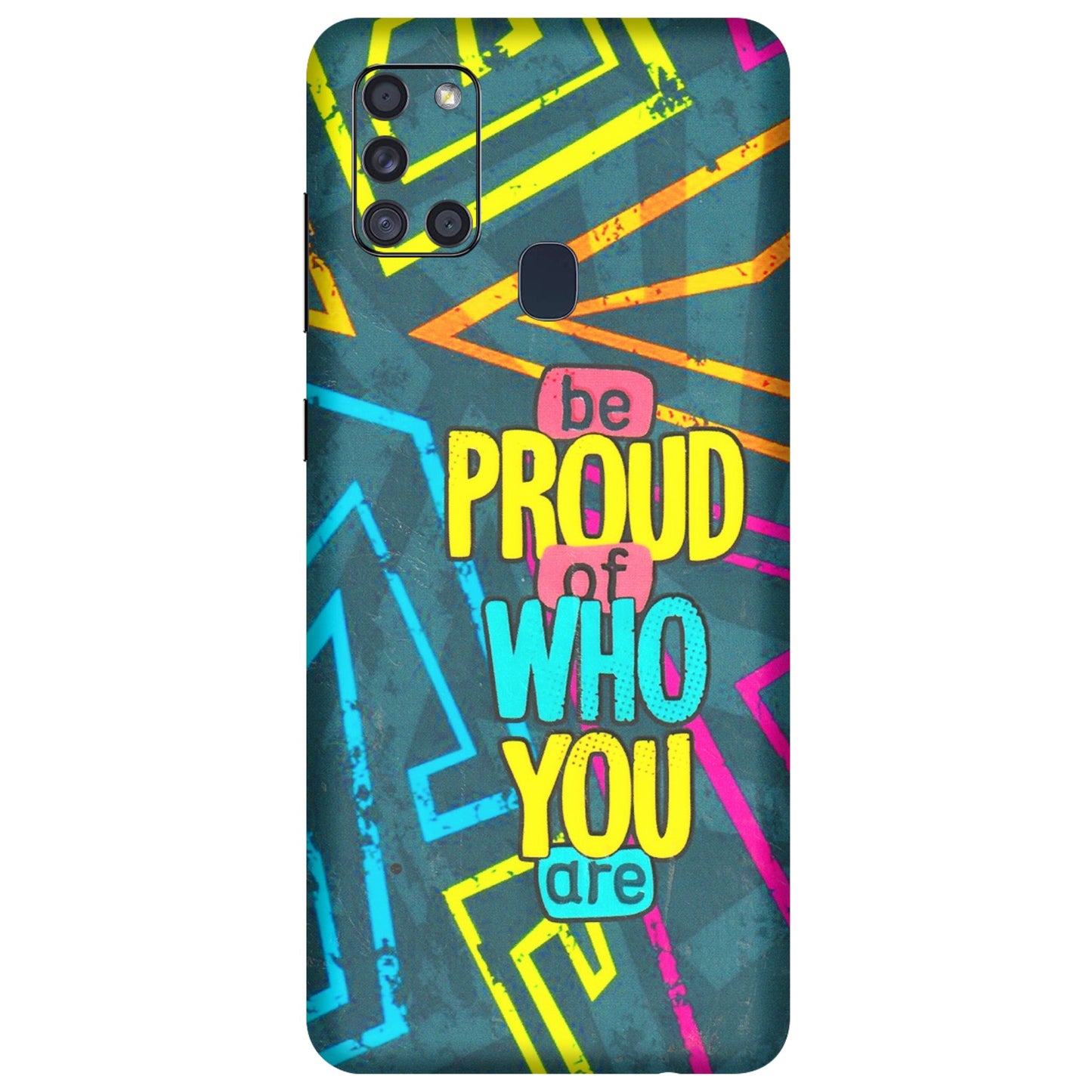 Samsung A/S Series Phone Skins (All Models) - Be Proud Of Who You Are - 3D Embossed Finish (L-277) Samsung Galaxy A21S