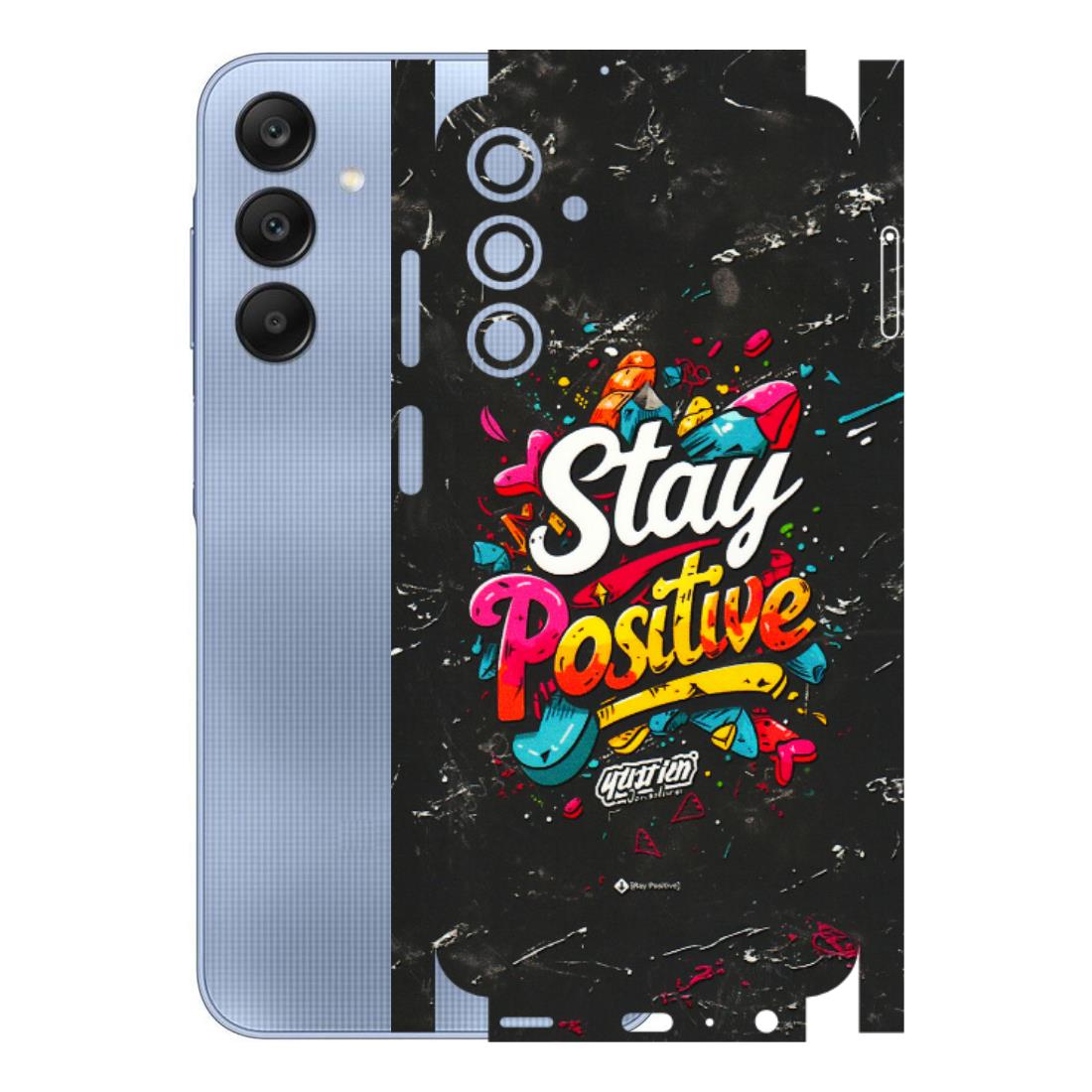 Samsung A/S Series Phone Skins (All Models) - Stay Positive Black - 3D Embossed Finish (L-31) Samsung Galaxy A25 (5G)