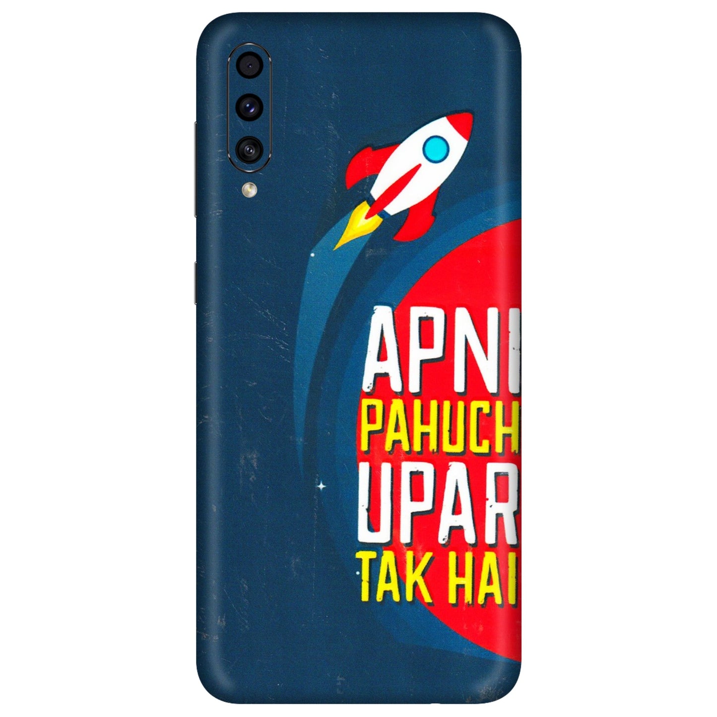 Samsung A/S Series Phone Skins (All Models) - Apni Pahuch Upar Tak Hai - 3D Embossed Finish (L-276) Samsung Galaxy A30s