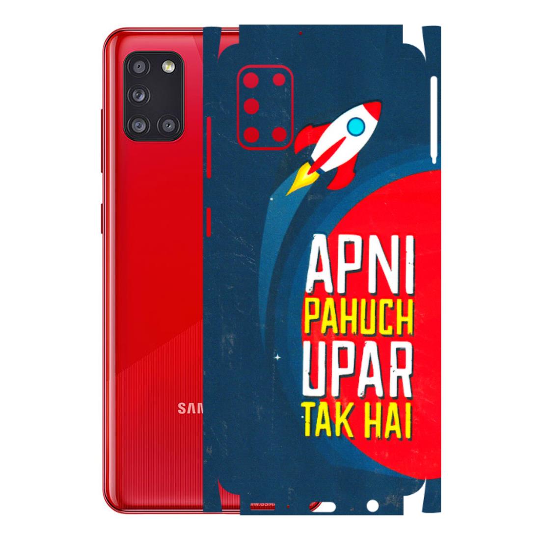 Samsung A/S Series Phone Skins (All Models) - Apni Pahuch Upar Tak Hai - 3D Embossed Finish (L-276) Samsung Galaxy A31