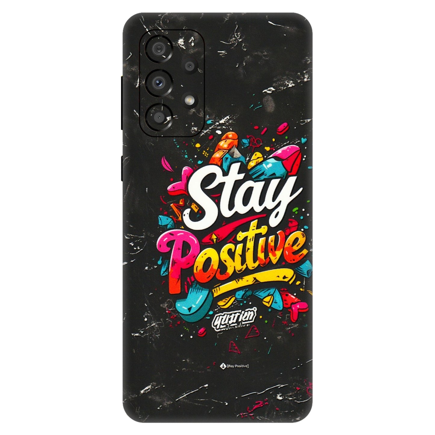 Samsung A/S Series Phone Skins (All Models) - Stay Positive Black - 3D Embossed Finish (L-31) Samsung Galaxy A33(5G)