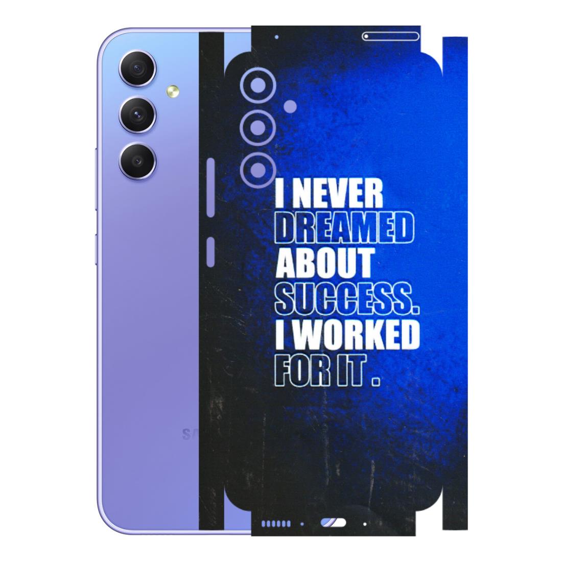 Samsung A/S Series Phone Skins (All Models) - I Never Dreamed About Success - 3D Embossed Finish (L-283) Samsung Galaxy A34 (5G)