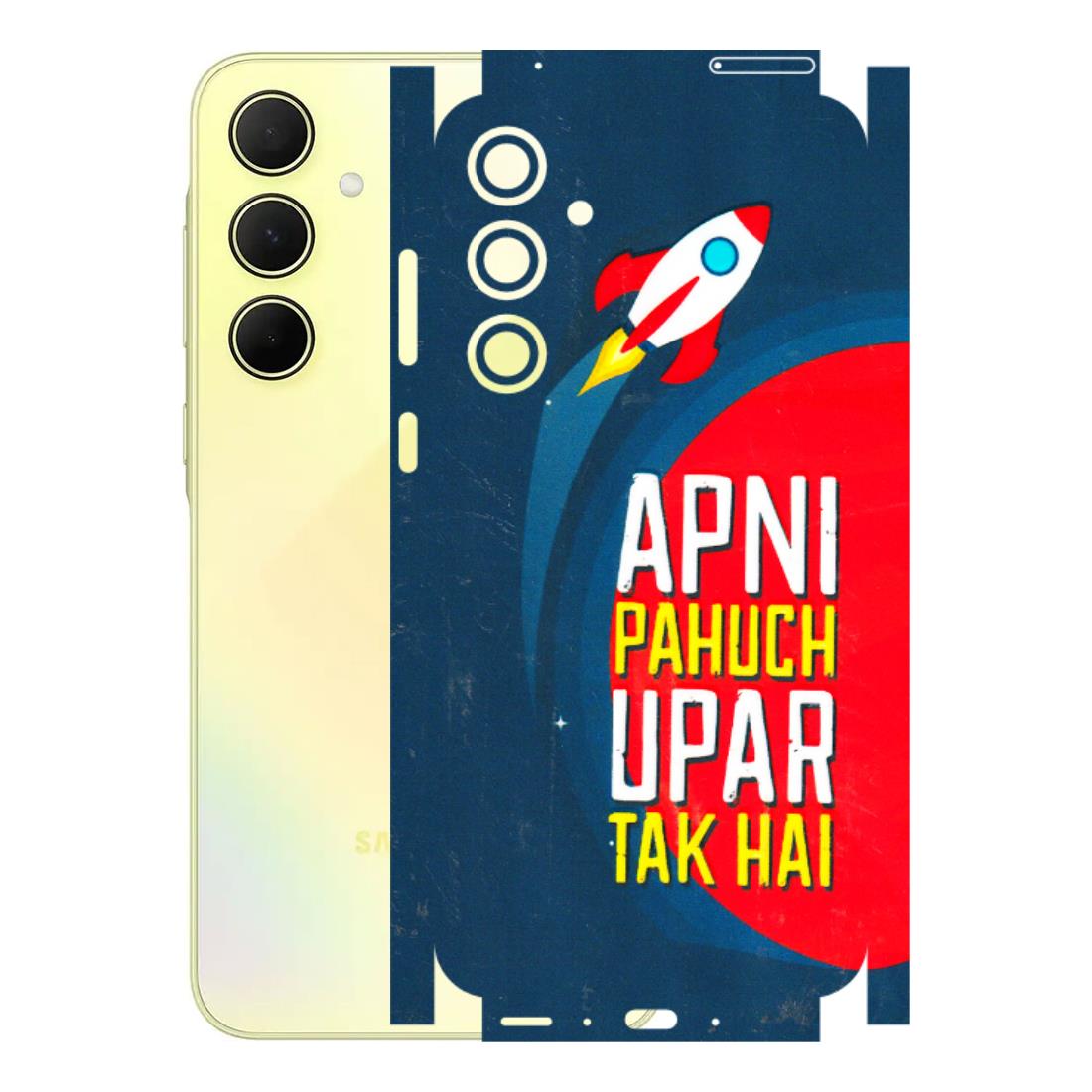 Samsung A/S Series Phone Skins (All Models) - Apni Pahuch Upar Tak Hai - 3D Embossed Finish (L-276) Samsung Galaxy A35 (5G)