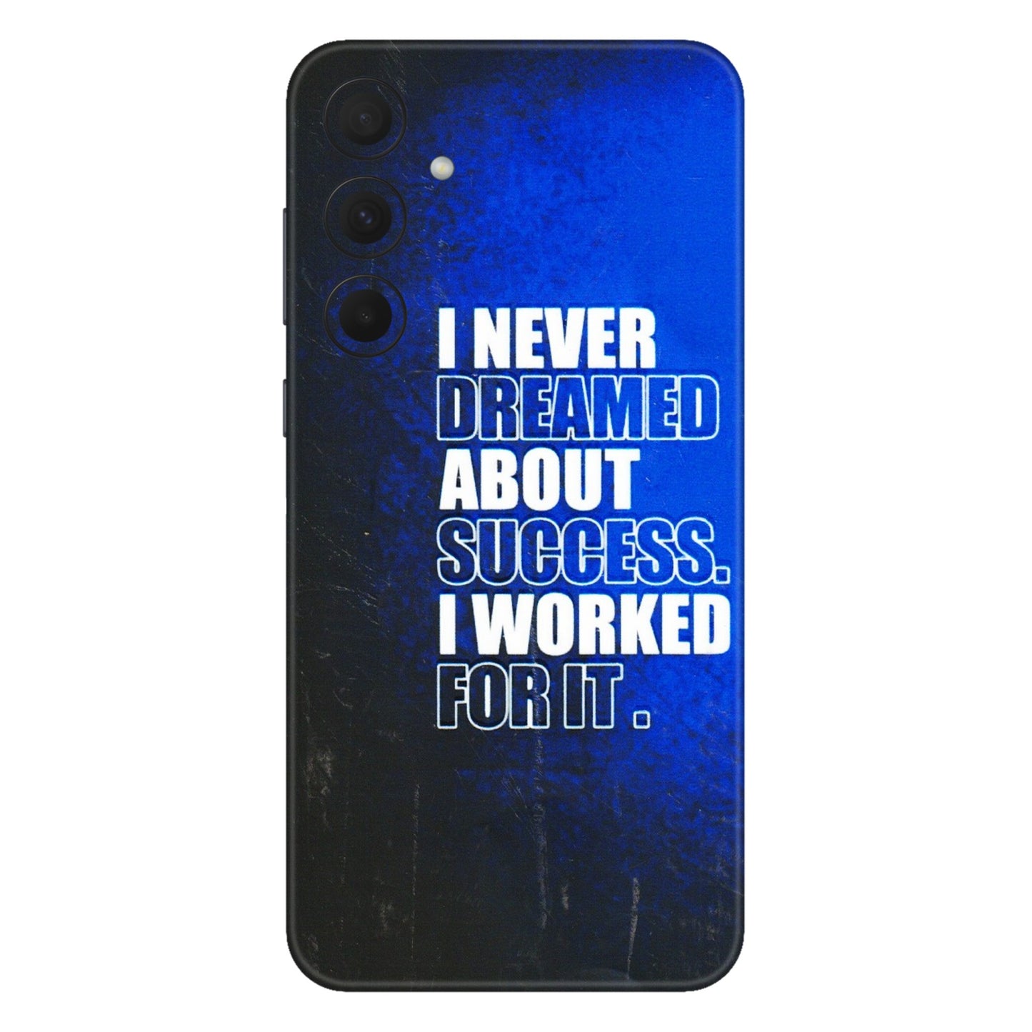 Samsung A/S Series Phone Skins (All Models) - I Never Dreamed About Success - 3D Embossed Finish (L-283) Samsung Galaxy A35 (5G)