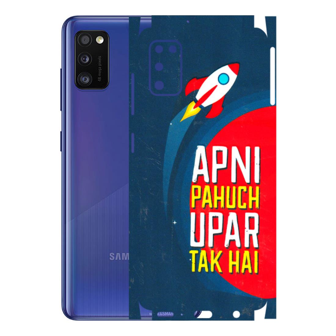 Samsung A/S Series Phone Skins (All Models) - Apni Pahuch Upar Tak Hai - 3D Embossed Finish (L-276) Samsung Galaxy A41