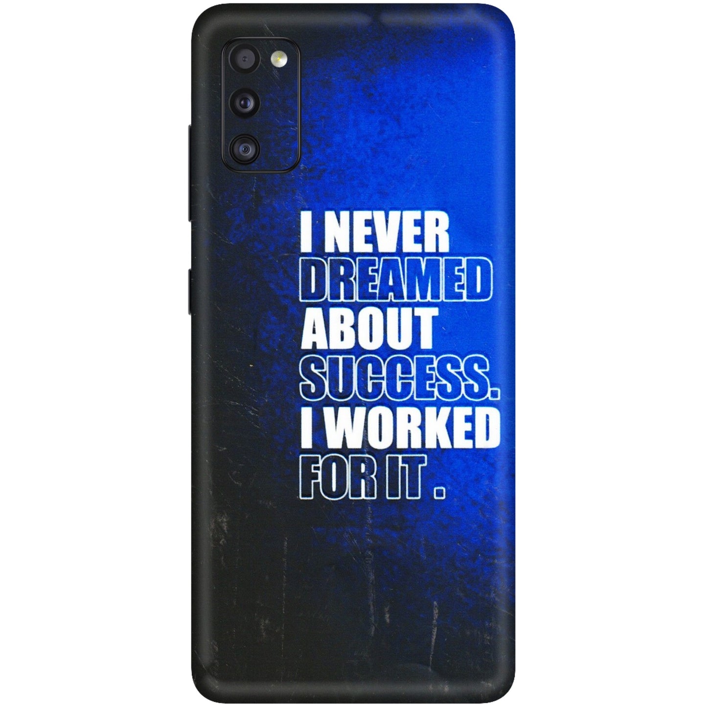 Samsung A/S Series Phone Skins (All Models) - I Never Dreamed About Success - 3D Embossed Finish (L-283) Samsung Galaxy A41