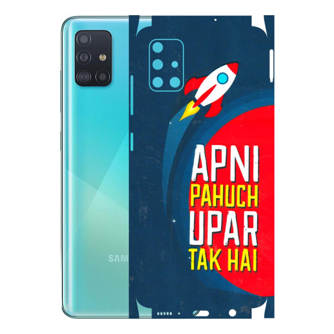 Samsung A/S Series Phone Skins (All Models) - Apni Pahuch Upar Tak Hai - 3D Embossed Finish (L-276) Samsung Galaxy A51