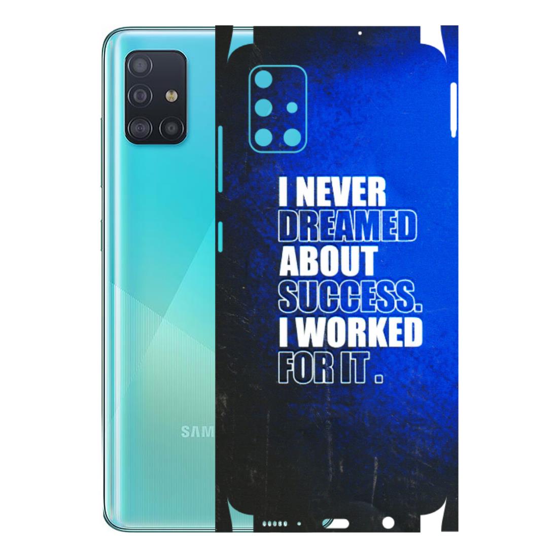 Samsung A/S Series Phone Skins (All Models) - I Never Dreamed About Success - 3D Embossed Finish (L-283) Samsung Galaxy A51