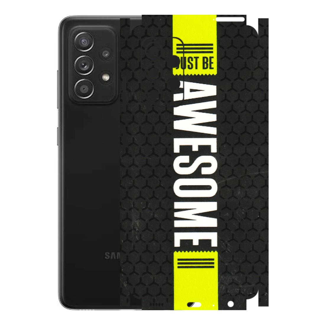 Samsung A/S Series Phone Skins (All Models) - Just Be Awesome - 3D Embossed Finish (L-101) Samsung Galaxy A52s (5G)