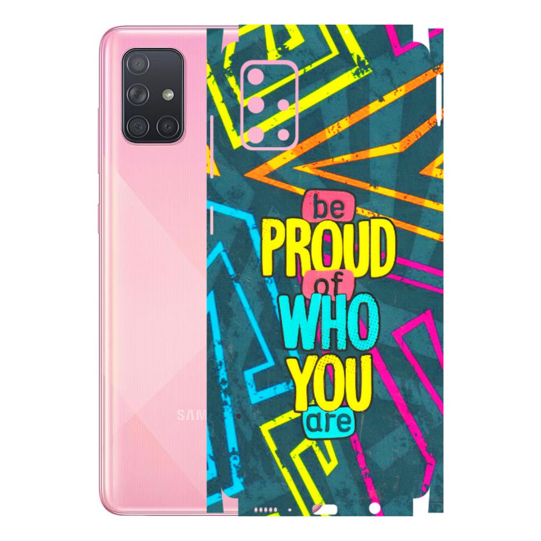 Samsung A/S Series Phone Skins (All Models) - Be Proud Of Who You Are - 3D Embossed Finish (L-277) Samsung Galaxy A71