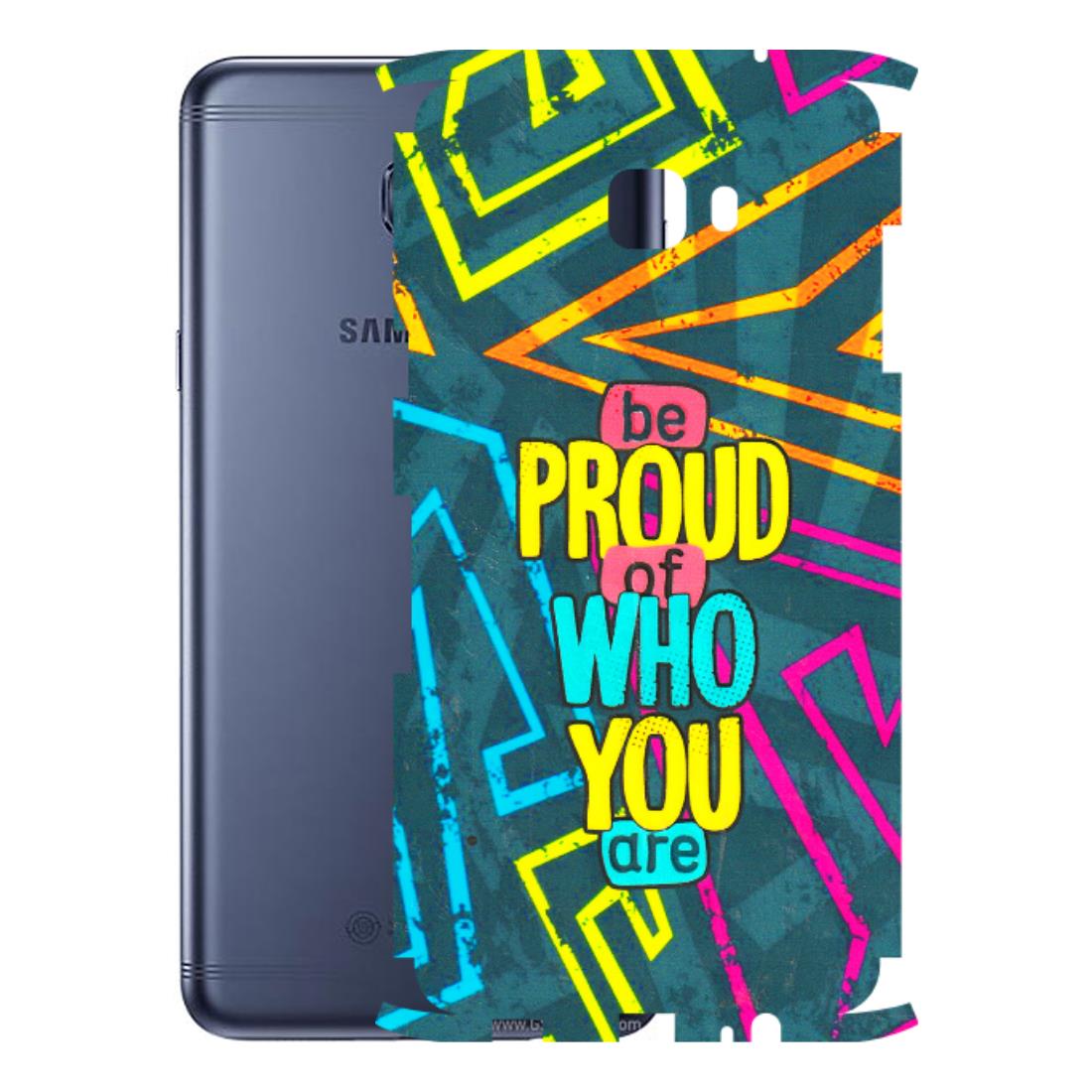 Samsung M/F/Note/Flip and C Phone Skins (All Models) - Be Proud Of Who You Are - 3D Embossed Finish (L-277) Samsung Galaxy C7 Pro