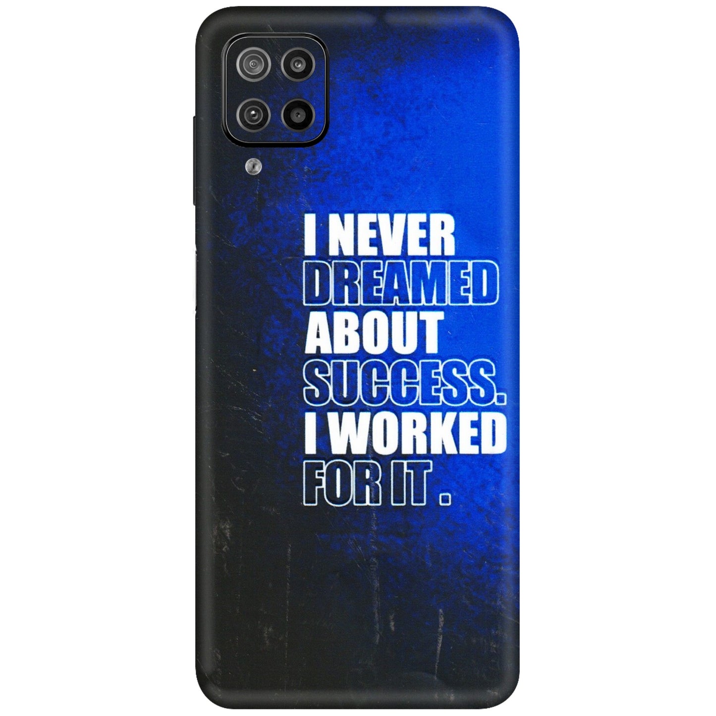 Samsung M/F/Note/Flip and C Phone Skins (All Models) - I Never Dreamed About Success - 3D Embossed Finish (L-283) Samsung Galaxy F12