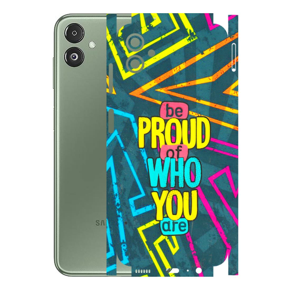 Samsung M/F/Note/Flip and C Phone Skins (All Models) - Be Proud Of Who You Are - 3D Embossed Finish (L-277) Samsung Galaxy F14 (5G)