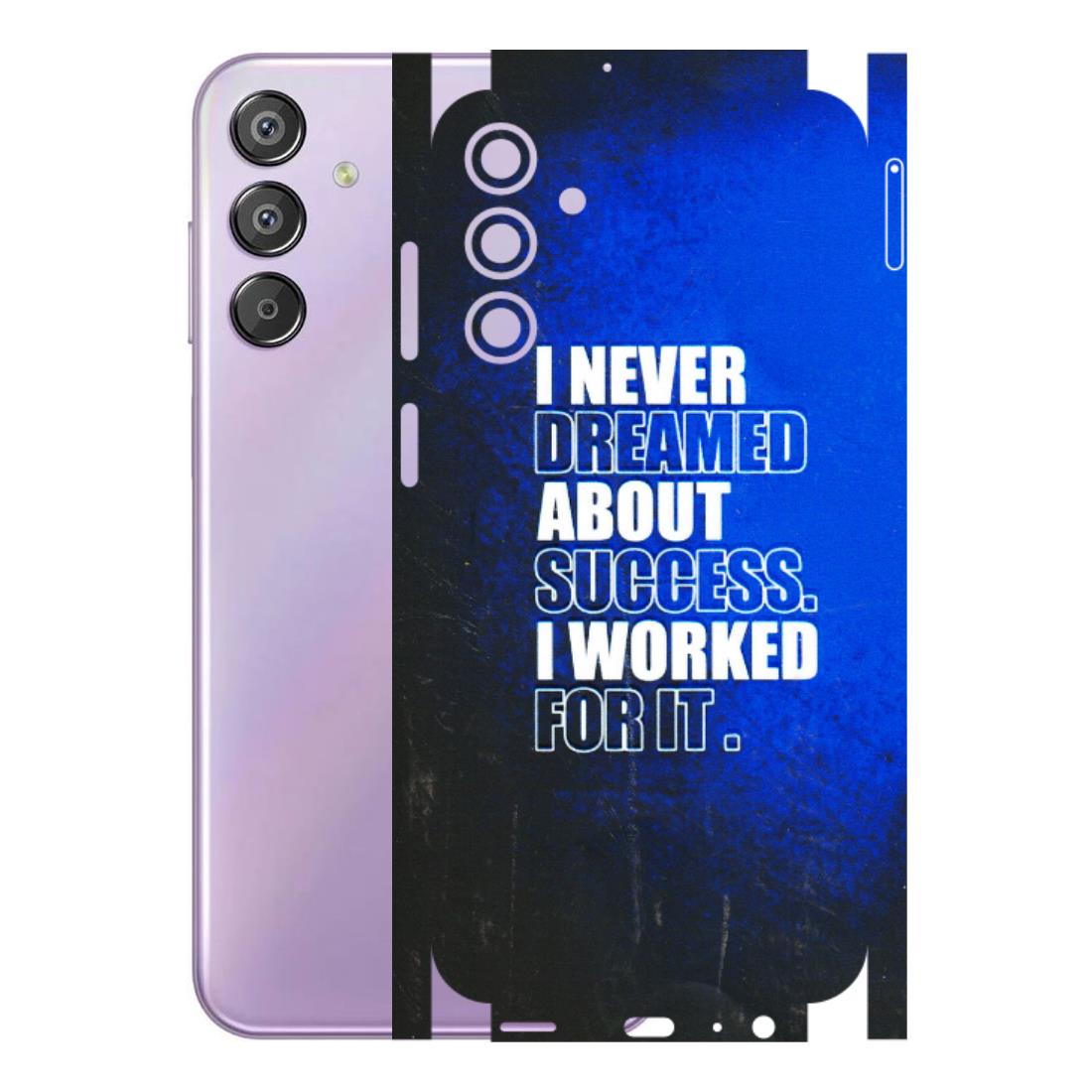 Samsung M/F/Note/Flip and C Phone Skins (All Models) - I Never Dreamed About Success - 3D Embossed Finish (L-283) Samsung Galaxy F15 (5G)