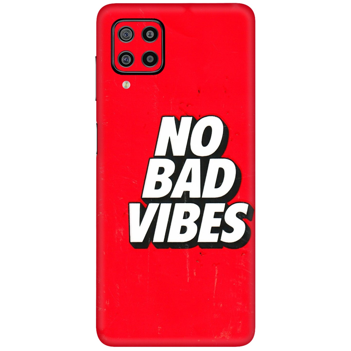 Samsung M/F/Note/Flip and C Phone Skins (All Models) - No Bad Vibes - 3D Embossed Finish (L-280) Samsung Galaxy F22