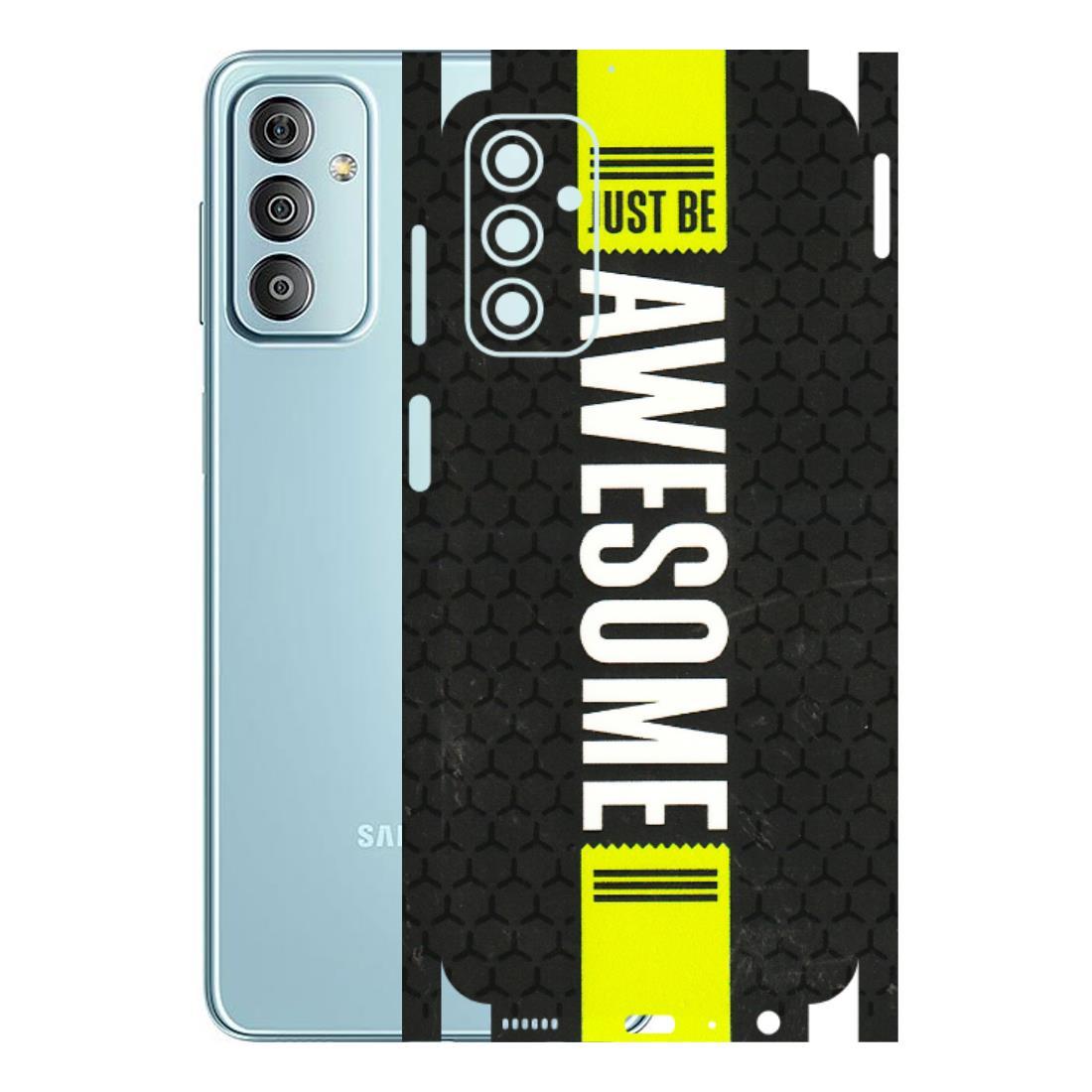 Samsung M/F/Note/Flip and C Phone Skins (All Models) - Just Be Awesome - 3D Embossed Finish (L-101) Samsung Galaxy F23