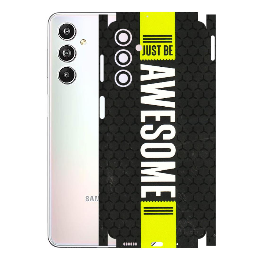 Samsung M/F/Note/Flip and C Phone Skins (All Models) - Just Be Awesome - 3D Embossed Finish (L-101) Samsung Galaxy F54 (5G)