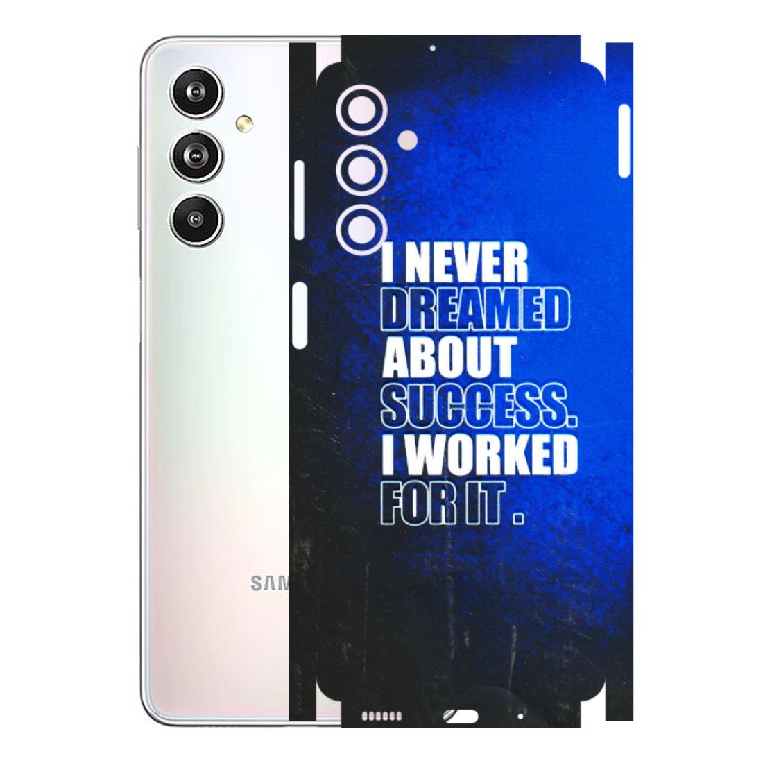 Samsung M/F/Note/Flip and C Phone Skins (All Models) - I Never Dreamed About Success - 3D Embossed Finish (L-283) Samsung Galaxy F54 (5G)