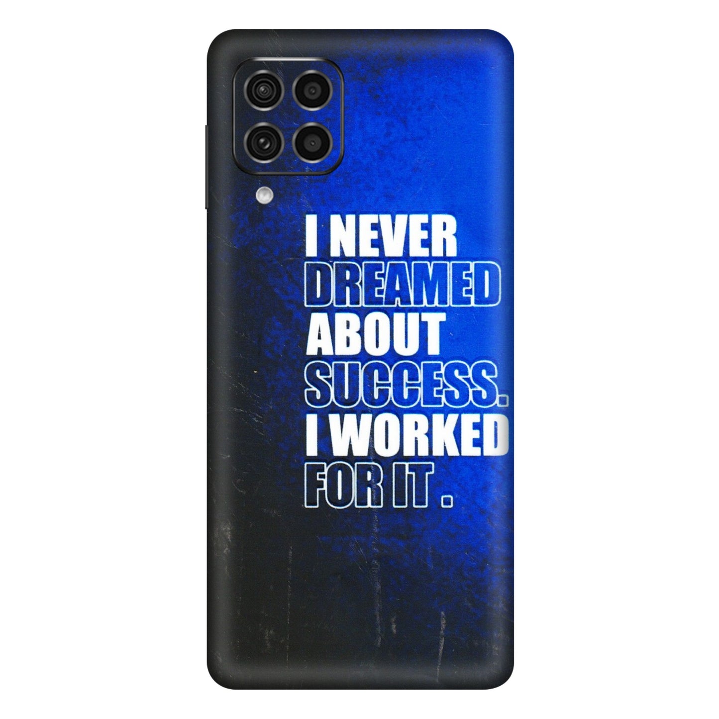 Samsung M/F/Note/Flip and C Phone Skins (All Models) - I Never Dreamed About Success - 3D Embossed Finish (L-283) Samsung Galaxy F62