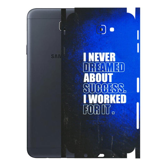 Samsung M/F/Note/Flip and C Phone Skins (All Models) - I Never Dreamed About Success - 3D Embossed Finish (L-283) Samsung Galaxy J7 Prime