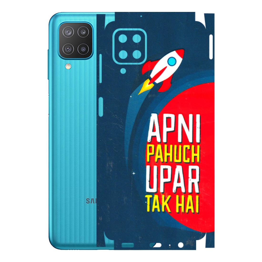 Samsung M/F/Note/Flip and C Phone Skins (All Models) - Apni Pahuch Upar Tak Hai - 3D Embossed Finish (L-276) Samsung Galaxy M12