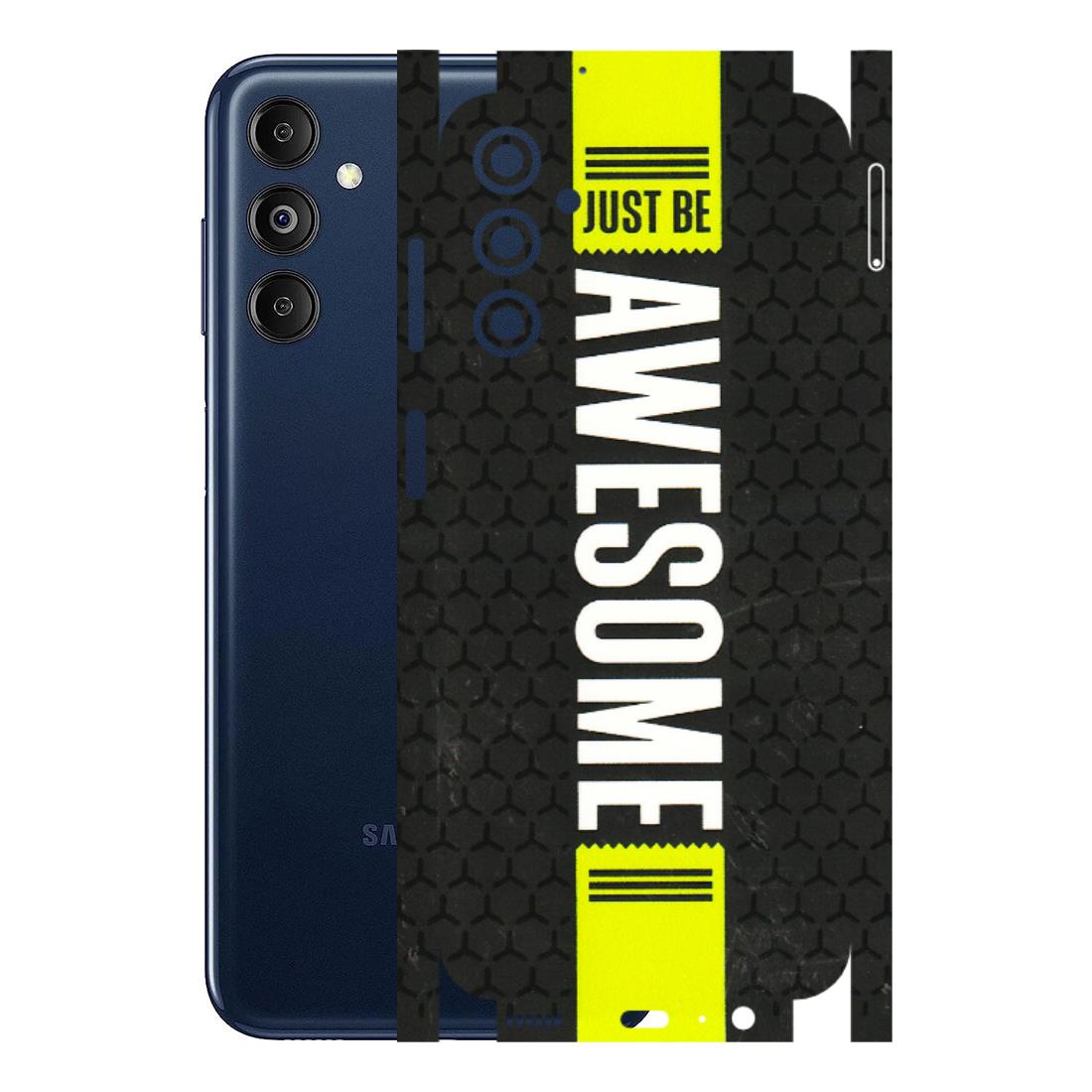 Samsung M/F/Note/Flip and C Phone Skins (All Models) - Just Be Awesome - 3D Embossed Finish (L-101) Samsung Galaxy M14 (5G)