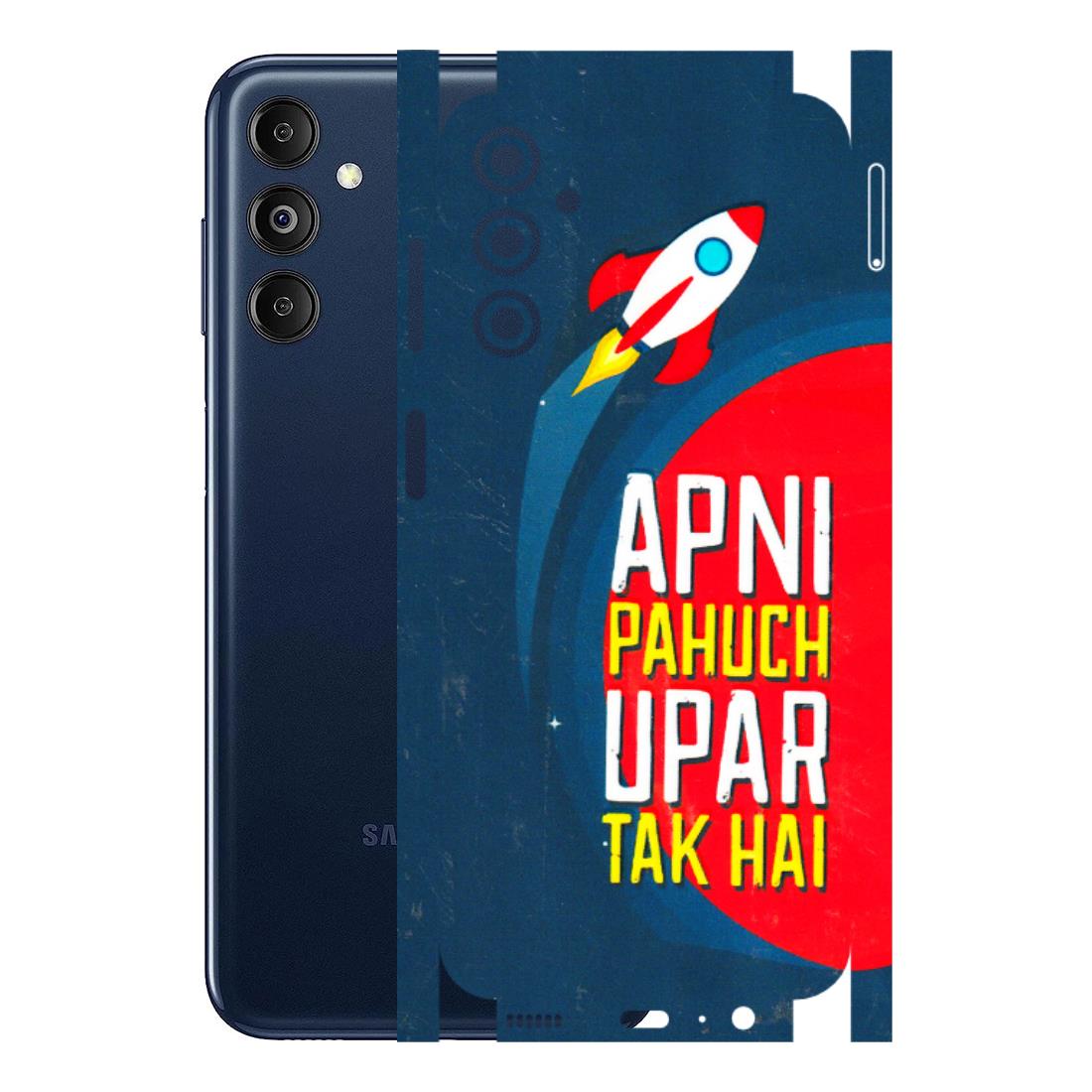 Samsung M/F/Note/Flip and C Phone Skins (All Models) - Apni Pahuch Upar Tak Hai - 3D Embossed Finish (L-276) Samsung Galaxy M14 (5G)