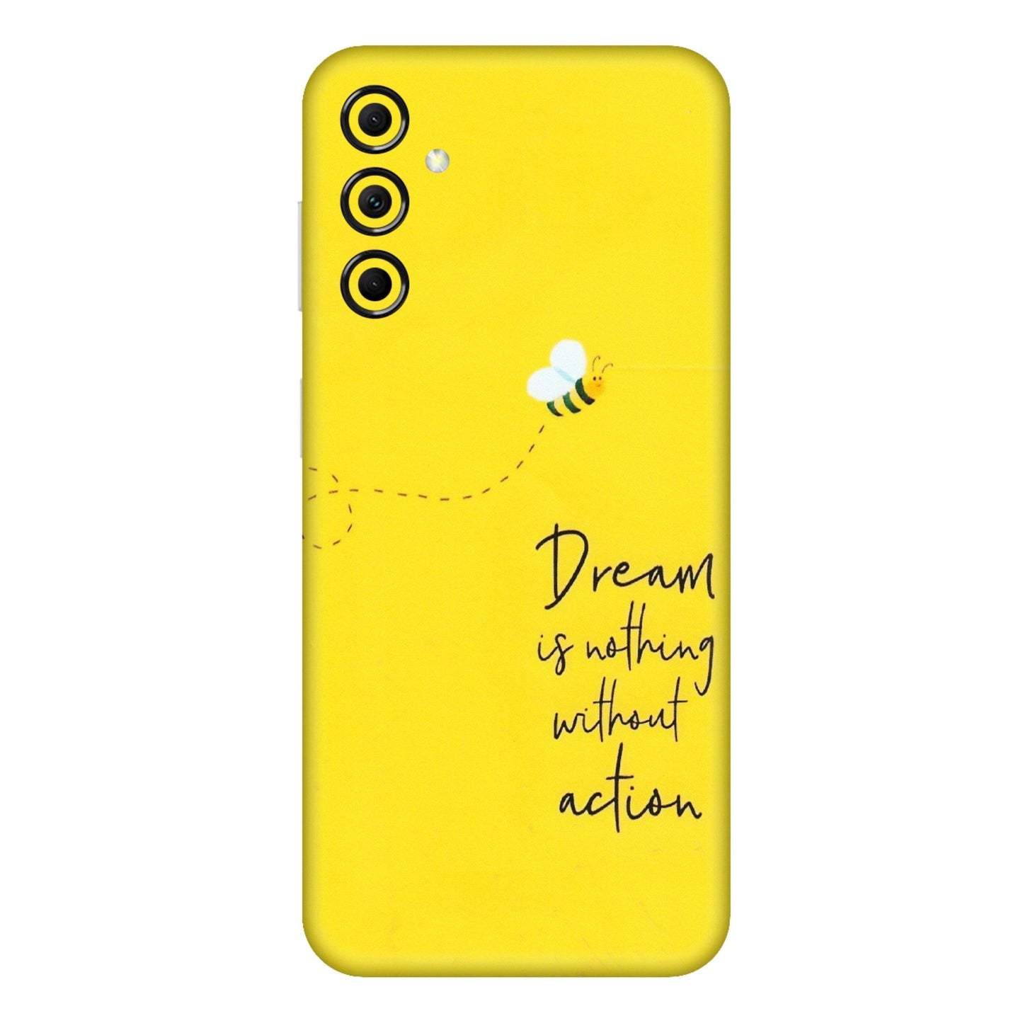 Samsung M/F/Note/Flip and C Phone Skins (All Models) - Dream Is Nothing Without Action - Matte Finish (M-138) Samsung Galaxy M14 (5G)
