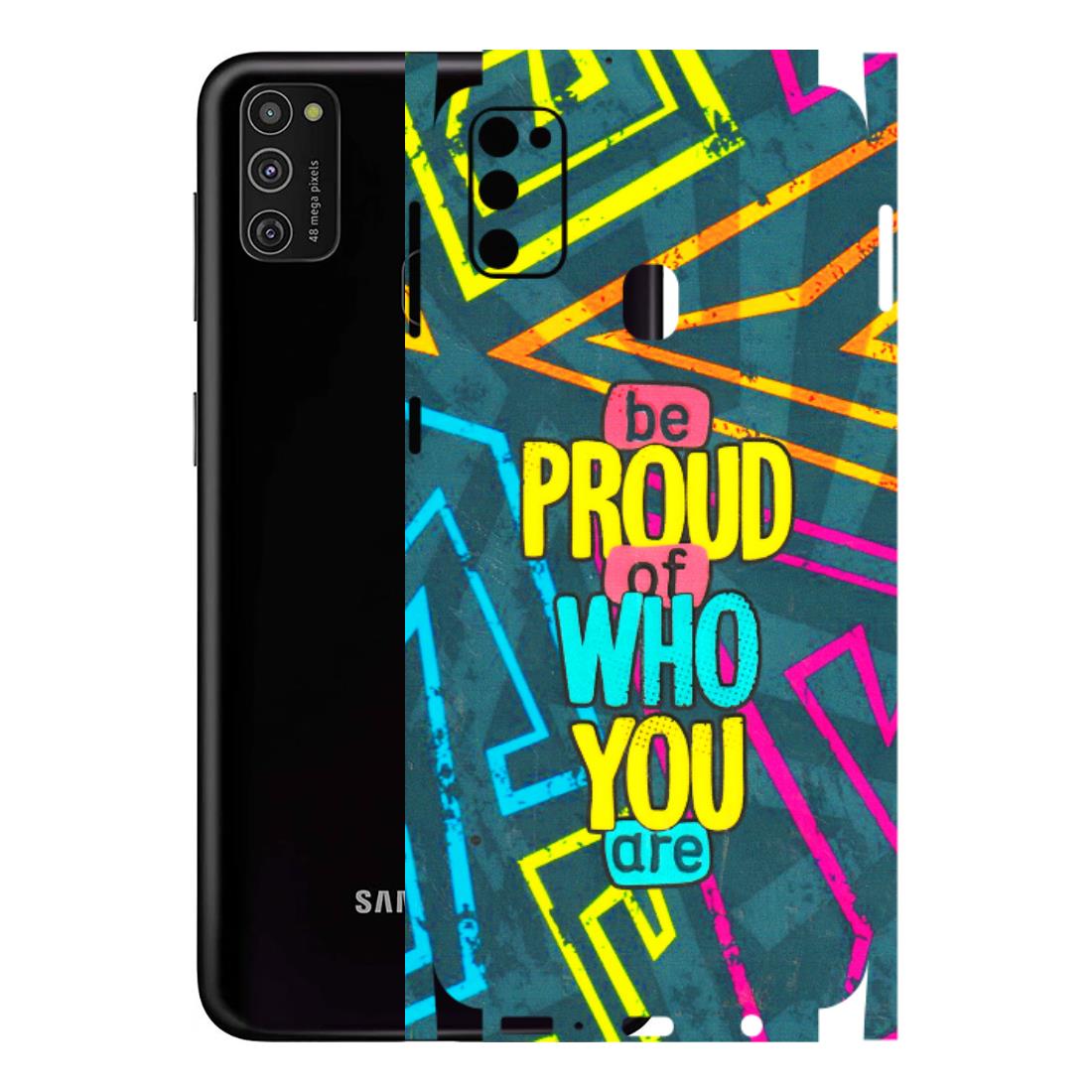 Samsung M/F/Note/Flip and C Phone Skins (All Models) - Be Proud Of Who You Are - 3D Embossed Finish (L-277) Samsung Galaxy M21
