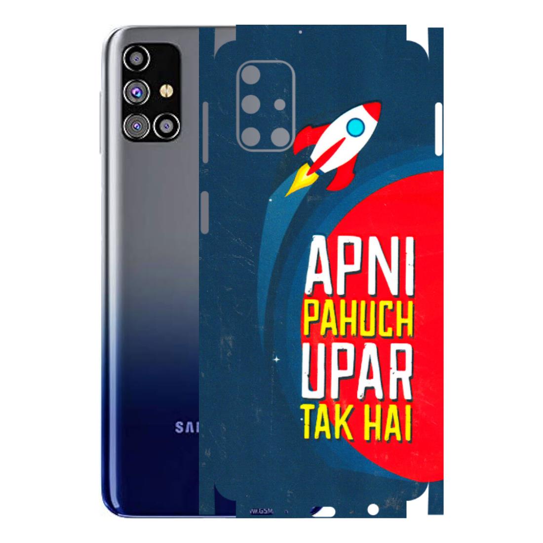 Samsung M/F/Note/Flip and C Phone Skins (All Models) - Apni Pahuch Upar Tak Hai - 3D Embossed Finish (L-276) Samsung Galaxy M31s