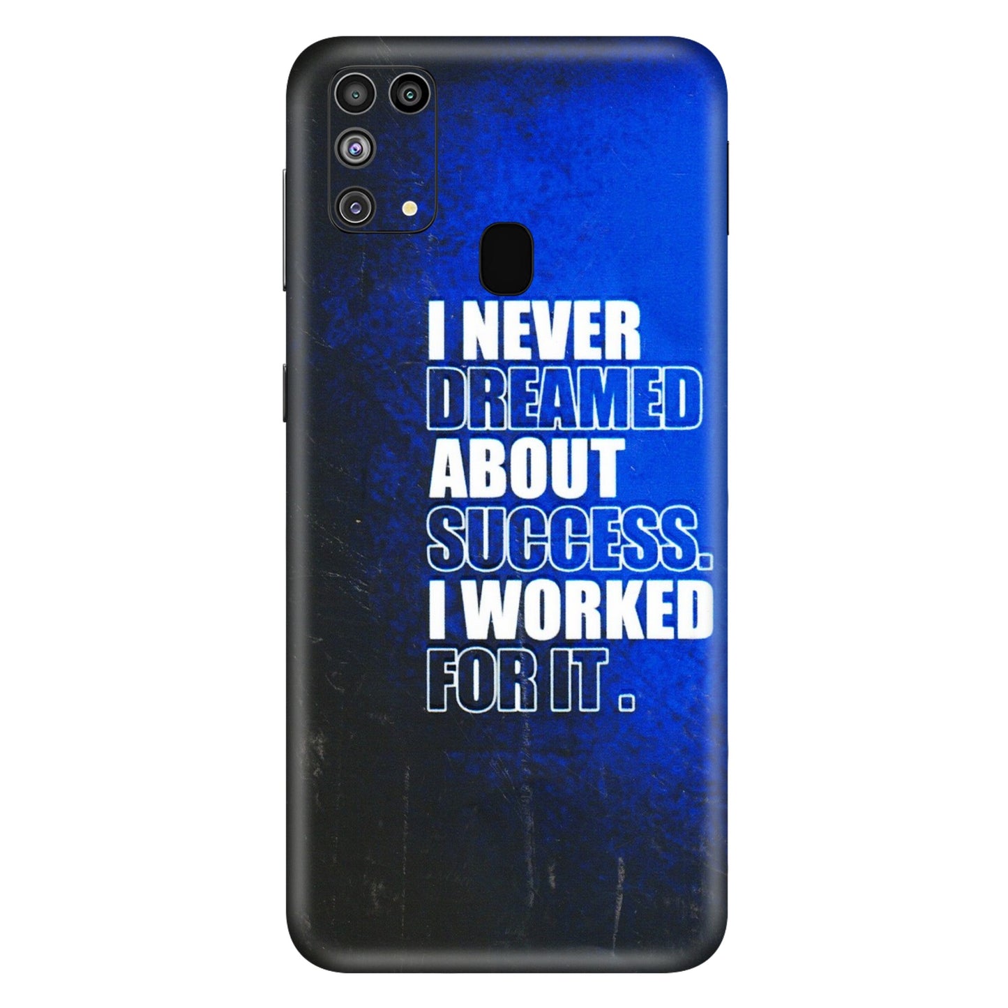 Samsung M/F/Note/Flip and C Phone Skins (All Models) - I Never Dreamed About Success - 3D Embossed Finish (L-283) Samsung Galaxy M31