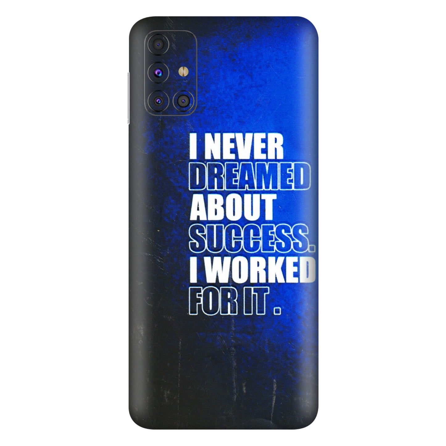 Samsung M/F/Note/Flip and C Phone Skins (All Models) - I Never Dreamed About Success - 3D Embossed Finish (L-283) Samsung Galaxy M31s
