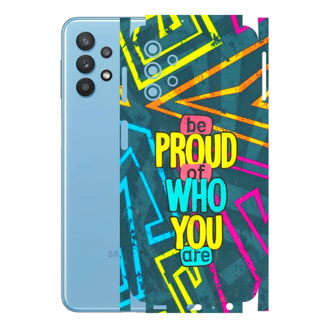 Samsung M/F/Note/Flip and C Phone Skins (All Models) - Be Proud Of Who You Are - 3D Embossed Finish (L-277) Samsung Galaxy M32 (5G)