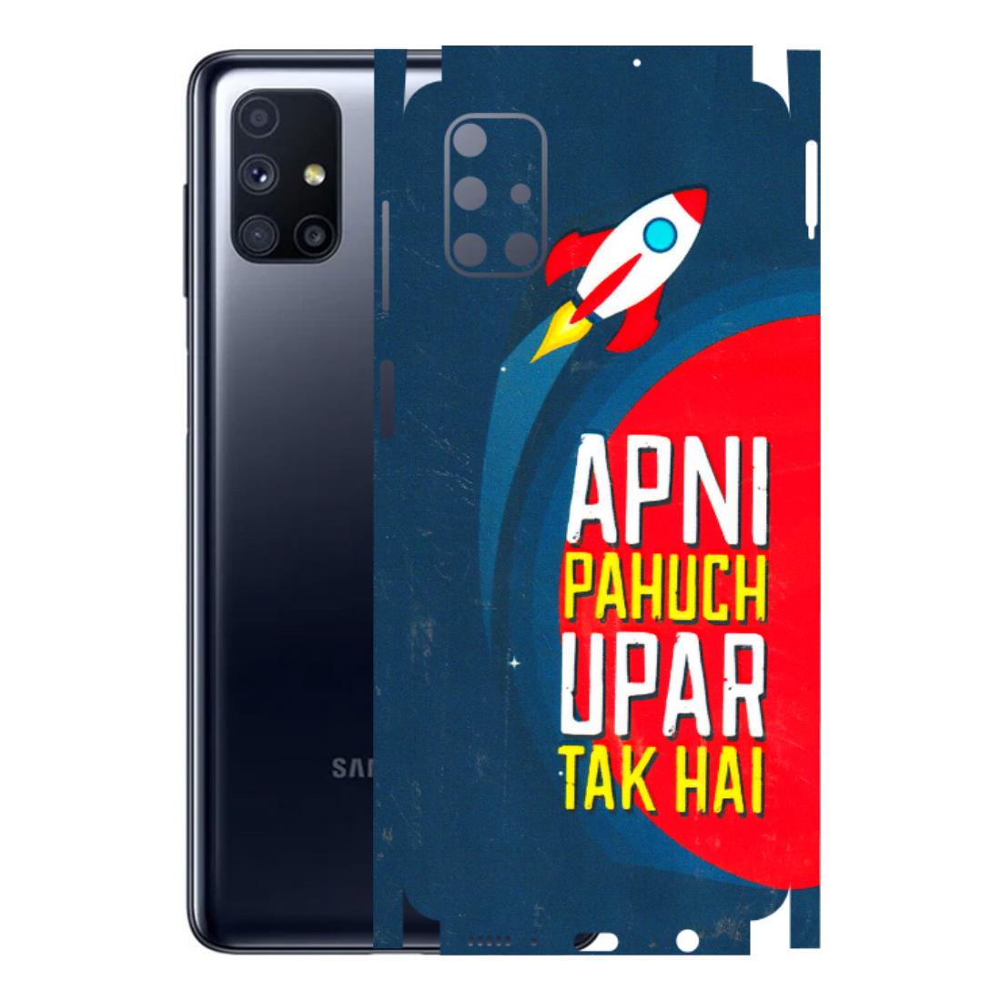 Samsung M/F/Note/Flip and C Phone Skins (All Models) - Apni Pahuch Upar Tak Hai - 3D Embossed Finish (L-276) Samsung Galaxy M51