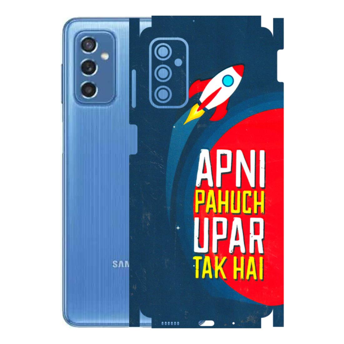 Samsung M/F/Note/Flip and C Phone Skins (All Models) - Apni Pahuch Upar Tak Hai - 3D Embossed Finish (L-276) Samsung Galaxy M52 (5G)