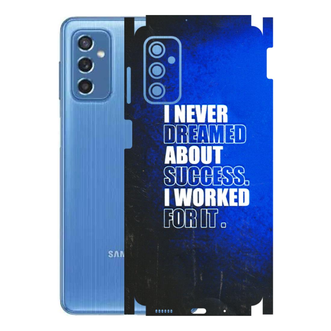 Samsung M/F/Note/Flip and C Phone Skins (All Models) - I Never Dreamed About Success - 3D Embossed Finish (L-283) Samsung Galaxy M52 (5G)