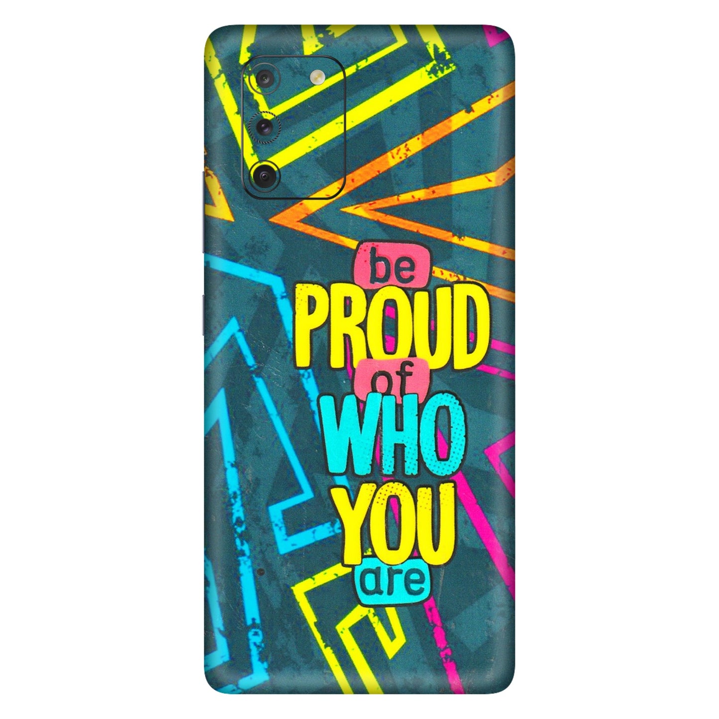 Samsung A/S Series Phone Skins (All Models) - Be Proud Of Who You Are - 3D Embossed Finish (L-277) Samsung Galaxy S10 Lite