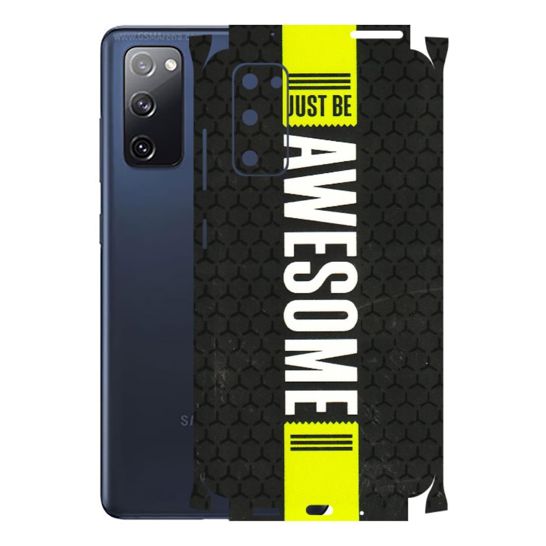 Samsung A/S Series Phone Skins (All Models) - Just Be Awesome - 3D Embossed Finish (L-101) Samsung Galaxy S20 FE