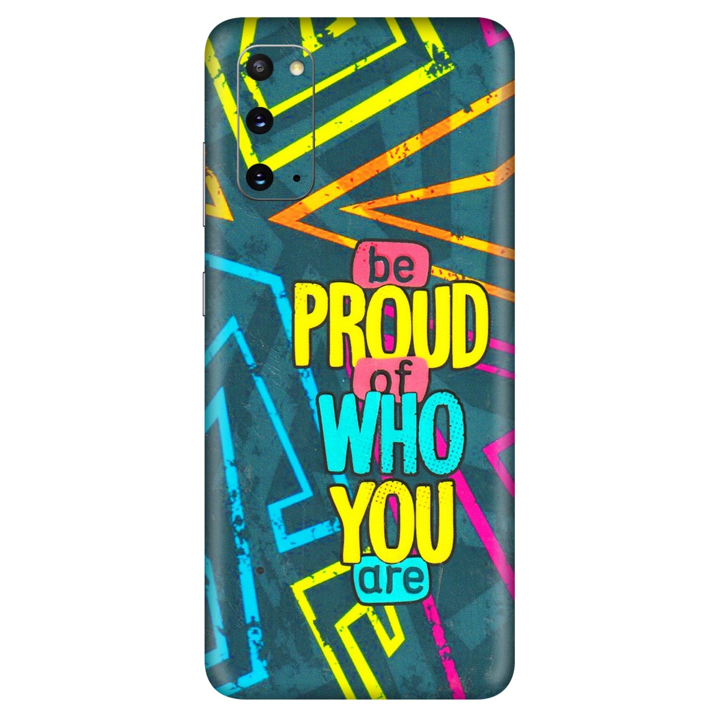Samsung A/S Series Phone Skins (All Models) - Be Proud Of Who You Are - 3D Embossed Finish (L-277) Samsung Galaxy S20