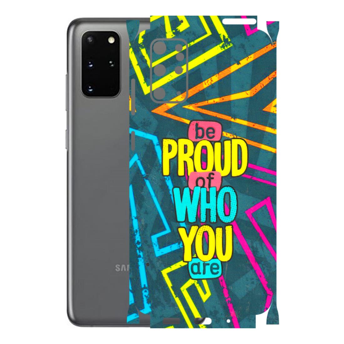 Samsung A/S Series Phone Skins (All Models) - Be Proud Of Who You Are - 3D Embossed Finish (L-277) Samsung Galaxy S20 Plus