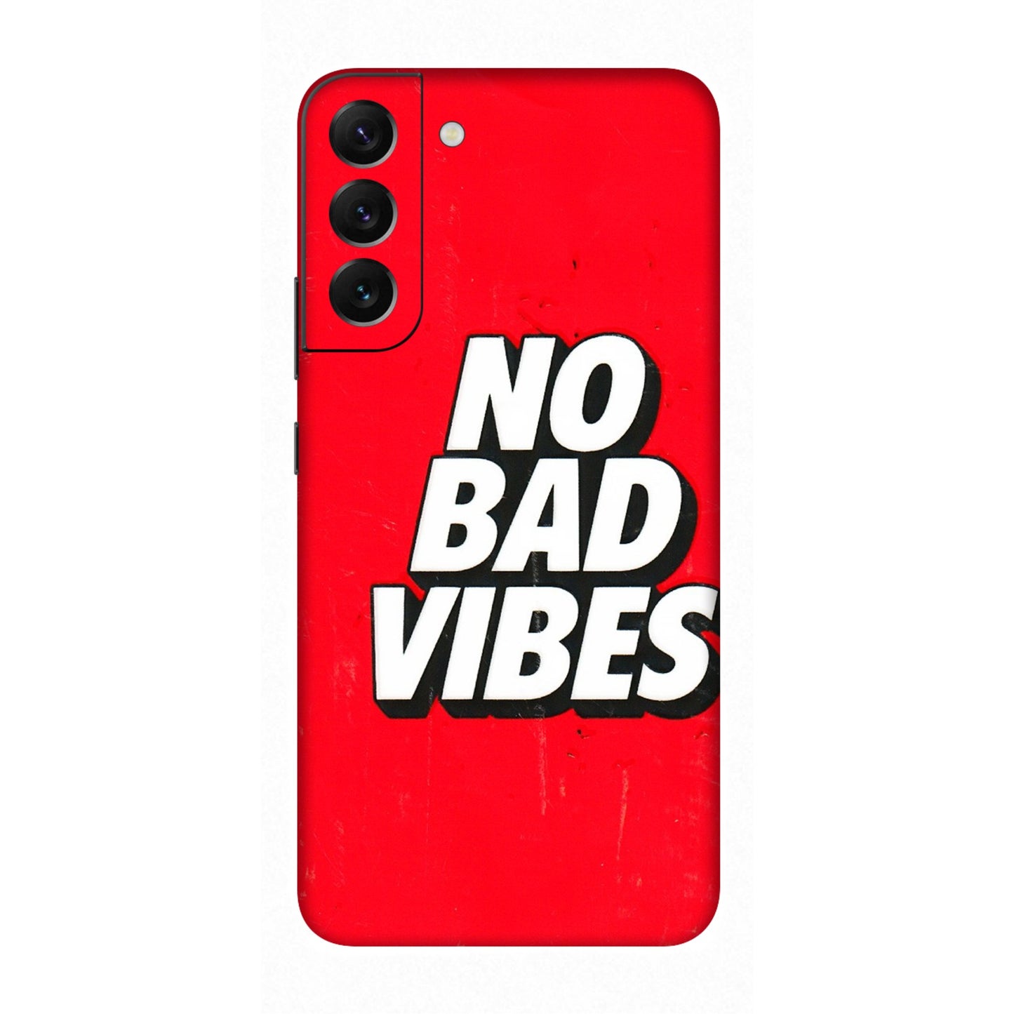 Samsung A/S Series Phone Skins (All Models) - No Bad Vibes - 3D Embossed Finish (L-280) Samsung Galaxy S22 Plus