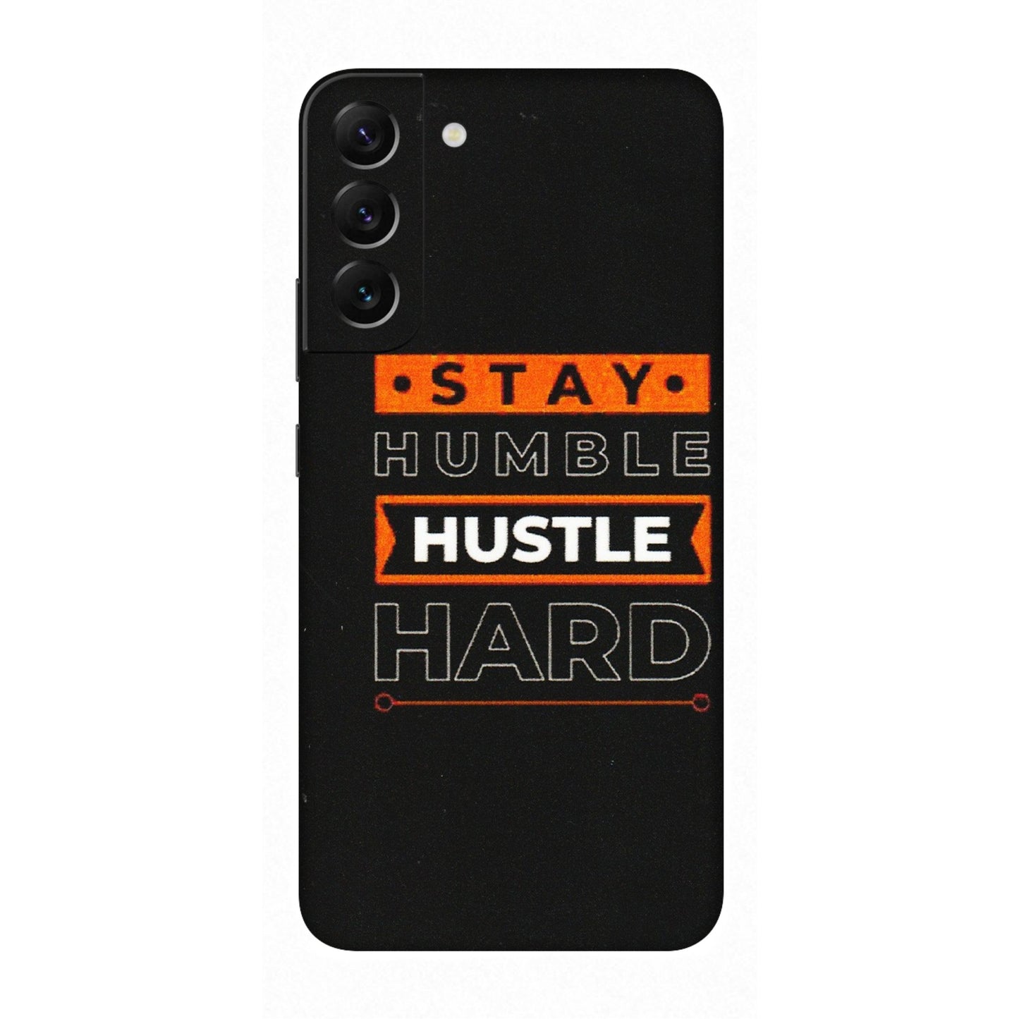 Samsung A/S Series Phone Skins (All Models) - Stay Humble Stay Hard - Matte Finish (M-48) Samsung Galaxy S22 Plus