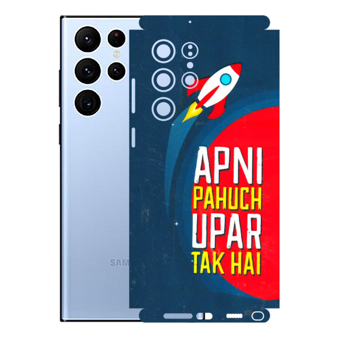 Samsung A/S Series Phone Skins (All Models) - Apni Pahuch Upar Tak Hai - 3D Embossed Finish (L-276) Samsung Galaxy S22 Ultra